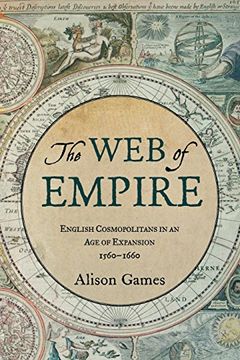 portada The web of Empire: English Cosmopolitans in an age of Expansion, 1560-1660 (en Inglés)