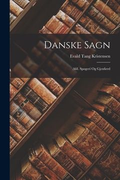 portada Danske Sagn: Afd. Spøgeri Og Gjenfærd (in Danés)