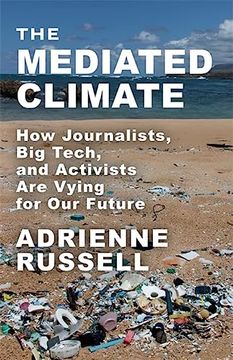 portada The Mediated Climate: How Journalists, big Tech, and Activists are Vying for our Future