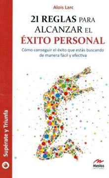 portada 21 Reglas Para Alcanzar el Éxito Personal: Cómo Conseguir el Éxito que Estás Buscando de Manera Fácil y Efectiva (in Spanish)