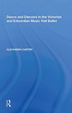 portada Dance and Dancers in the Victorian and Edwardian Music Hall Ballet (en Inglés)