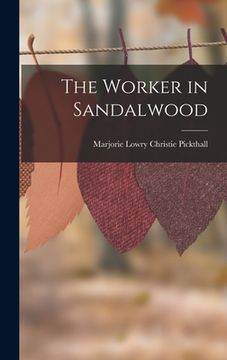portada The Worker in Sandalwood (en Inglés)