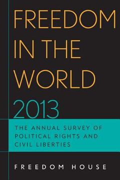portada Freedom in the World 2013: The Annual Survey of Political Rights and Civil Liberties (en Inglés)