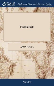 portada Twelfth Night: Or, What you Will. As it is Acted at the Theatres-Royal in Drury-Lane and Covent-Garden. By W. Shakespeare (en Inglés)