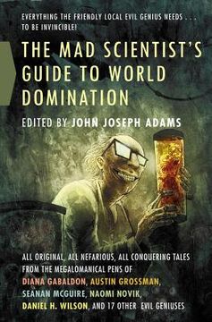 portada the mad scientist's guide to world domination: original short fiction for the modern evil genius