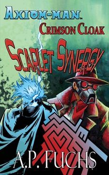portada Axiom-man/Crimson Cloak: Scarlet Synergy (A Superhero Novel) (en Inglés)
