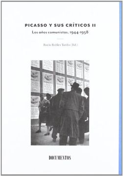 portada Picasso y sus críticos II:los años comunistas, 1944-1958