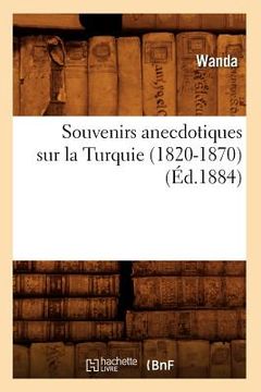 portada Souvenirs Anecdotiques Sur La Turquie (1820-1870) (Éd.1884)
