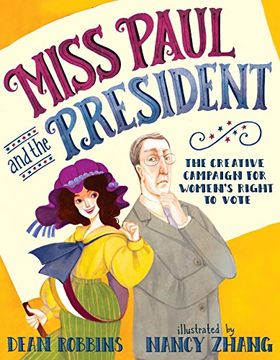portada Miss Paul and the President: The Creative Campaign for Women's Right to Vote (in English)