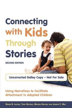 portada Connecting with Kids Through Stories: Using Narratives to Facilitate Attachment in Adopted Children Second Edition (in English)