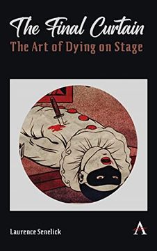 portada Final Curtain: The art of Dying on Stage (Anthem Studies in Theatre and Performance) (in English)