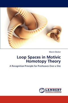 portada loop spaces in motivic homotopy theory (en Inglés)
