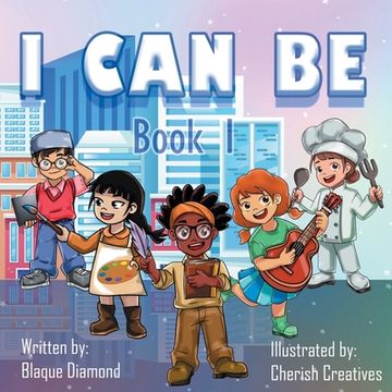 portada I Can Be: Book 1 (in English)