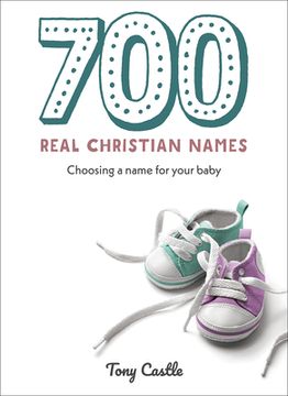 portada 700 Real Christian Names: Choosing a name for your baby (en Inglés)
