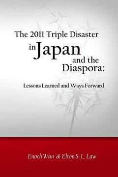 portada The 2011 Triple Disaster in Japan and the Diaspora: Lessons Learned and Ways Forward (en Inglés)