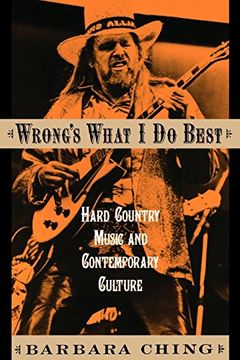 portada Wrong's What i do Best: Hard Country Music and Contemporary Culture (en Inglés)