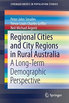 portada Regional Cities and City Regions in Rural Australia: A Long-Term Demographic Perspective (Springerbriefs in Population Studies) (in English)