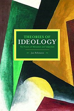 portada Theories Of Ideology: The Powers Of Alienation And Subjection: Historical Materialism, Volume 54