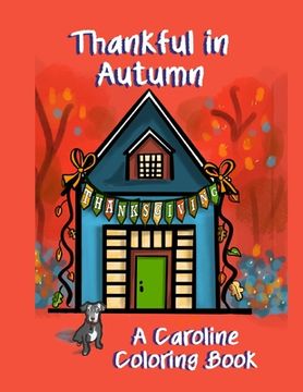 portada Thankful in Autumn: A Caroline Coloring Book (in English)