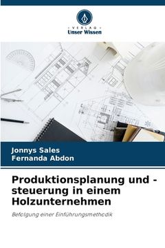 portada Produktionsplanung und -steuerung in einem Holzunternehmen (in German)