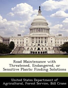 portada road maintenance with threatened, endangered, or sensitive plants: finding solutions