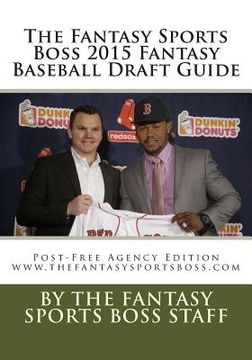 portada The Fantasy Sports Boss 2015 Fantasy Baseball Draft Guide: Post-Free Agency Edition (en Inglés)