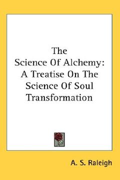 portada the science of alchemy: a treatise on the science of soul transformation