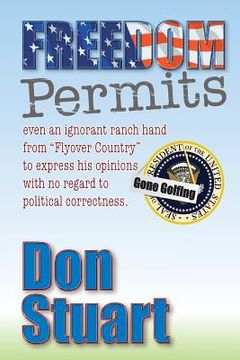 portada Freedom Permits: even an ignorant ranch hand from "Flyover Country" to express his opinion with no regard to political correctness (en Inglés)