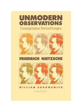 portada Unmodern Observations (Unzeitgemasse Betrachtungen) (in English)