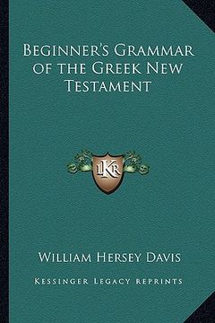 portada beginner's grammar of the greek new testament (en Inglés)