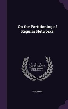 portada On the Partitioning of Regular Networks