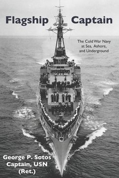 portada Flagship Captain: The Cold War Navy at Sea, Ashore, and Underground (in English)