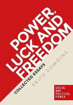 portada Power, luck and freedom: Collected essays (Social and Political Power)