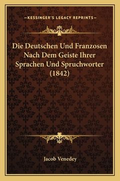 portada Die Deutschen Und Franzosen Nach Dem Geiste Ihrer Sprachen Und Spruchworter (1842) (en Alemán)