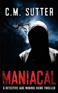 portada Maniacal: A Detective Jade Monroe Crime Thriller Book 1 (en Inglés)