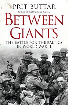 portada Between Giants: The Battle For The Baltics In World War Ii (in English)
