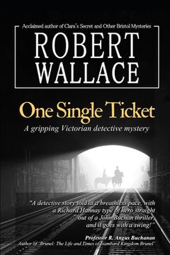portada One Single Ticket: A gripping Victorian detective mystery: A thrilling suspense novel based on historical facts: Brunel's most creative v