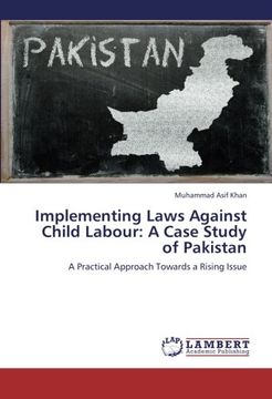portada Implementing Laws Against Child Labour: A Case Study of Pakistan: A Practical Approach Towards a Rising Issue