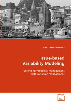 portada Issue-based Variability Modeling: Extending variability management with rationale management