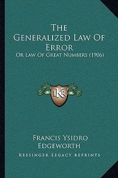 portada the generalized law of error: or law of great numbers (1906) (en Inglés)