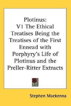 portada plotinus: v1 the ethical treatises being the treatises of the first ennead with porphyry's life of plotinus and the preller-ritt