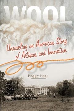 portada Wool: Unraveling an American Story of Artisans and Innovation (en Inglés)