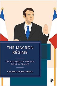 portada The Macron Régime: The Ideology of the New Right in France (in English)