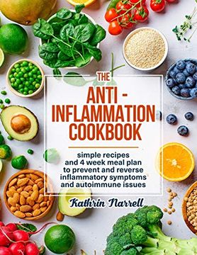 portada The Anti-Inflammation Cookbook: Simple Recipes and 4 Week Meal Plan to Prevent and Reverse Inflammatory Symptoms and Autoimmune Issues (in English)