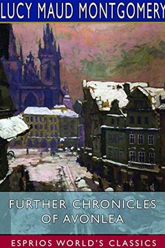 portada Further Chronicles of Avonlea (Esprios Classics) (en Inglés)