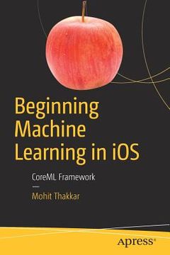 portada Beginning Machine Learning in IOS: Coreml Framework (en Inglés)