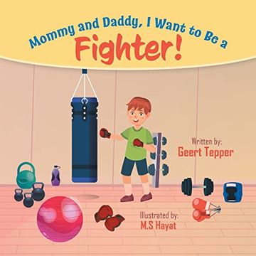portada Mommy and Daddy, i Want to be a Fighter! 