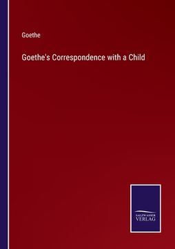 portada Goethe's Correspondence with a Child (en Inglés)