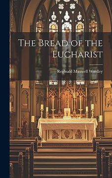 portada The Bread of the Eucharist (en Inglés)