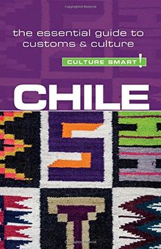 portada Chile - Culture Smart!: The Essential Guide to Customs & Culture